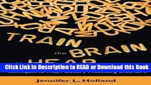 Read Book Train the Brain to Hear: Brain Training Techniques to Treat Auditory Processing