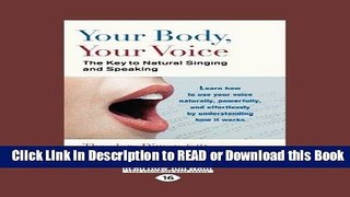 Books Your Body, Your Voice:: The Key to Natural Singing and Speaking Free Books