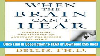 Read Book When the Brain Can t Hear: Unraveling the Mystery of Auditory Processing Disorder