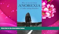 READ book How to Recover from Anorexia   Other Eating Disorders Melinda Hutchings Trial Ebook