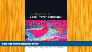 EBOOK ONLINE New Dimensions in Body Psychotherapy Nick Totton For Kindle