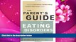READ book The Parent s Guide to Eating Disorders: Supporting Self-Esteem, Healthy Eating, and