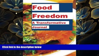 FREE [DOWNLOAD] Food Freedom: A Transformative Journal Aster Books Trial Ebook
