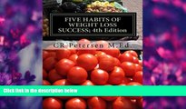 READ book FIVE HABITS OF WEIGHT LOSS SUCCESS; 4th Edition: Plus Five Skills   Tools to help Take