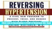 Books Reversing Hypertension: A Vital New Program to Prevent, Treat and Reduce High Blood Pressure