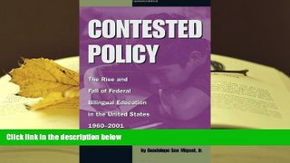 Read Online  Contested Policy: The Rise and Fall of Federal Bilingual Education in the United