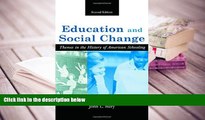 Read Online  Education and Social Change: Themes in the History of American Schooling Pre Order