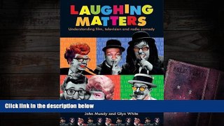 Read Online Laughing matters: Understanding film, television and radio comedy Trial Ebook