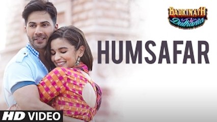 Humsafar (Video) - Varun Dhawan, Alia Bhatt - Akhil Sachdeva - -Badrinath Ki Dulhania