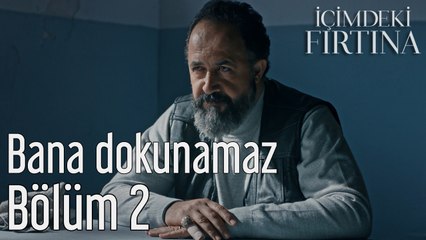 İçimdeki Fırtına 2. Bölüm Bana Dokunamaz