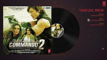 Commando 2  Tere Dil Mein (Full Audio)   Vidyut Jammwal, Adah Sharma, Esha Gupta, Armaan Malik(720p)