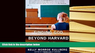 Epub  Finding God Beyond Harvard: The Quest for Veritas (Veritas Forum Books) For Ipad
