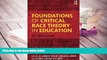 Read Online  Foundations of Critical Race Theory in Education (Critical Educator) Trial Ebook