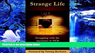 READ book Strange Life: Struggling with the Mysteries of OCD Larry G. Morgan For Kindle