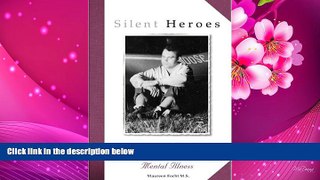 READ book Silent Heroes: Courageous Families Living with Depression and Mental Illness Maureen