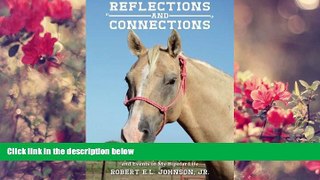 READ book Reflections and Connections: Essays About Special People, Issues, and Events in My