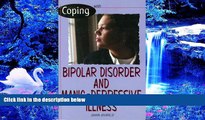 READ book Bipolar Disorder and Manic Depressive Illness (Coping) Joann Jovinelly Full Book