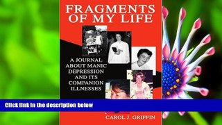 DOWNLOAD EBOOK Fragments of My Life: A Journal About Manic Depression And Its Companion Illnesses