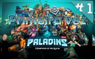 Paladins 1 - Primeira vez (não sei nada).
