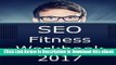 PDF [DOWNLOAD] SEO Fitness Workbook: 2017 Edition: The Seven Steps to Search Engine Optimization