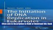 BEST PDF The Initiation of DNA Replication in Eukaryotes [DOWNLOAD] ONLINE