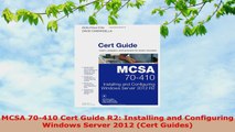 READ ONLINE  MCSA 70410 Cert Guide R2 Installing and Configuring Windows Server 2012 Cert Guides