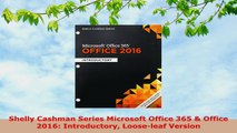 READ ONLINE  Shelly Cashman Series Microsoft Office 365  Office 2016 Introductory Looseleaf Version