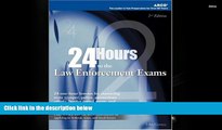 Best Ebook  24-Hours to Law Enforcement Exam 2E (24 Hours to the Law Enforcement Exams)  For Full