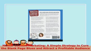 READ ONLINE  Master Content Marketing A Simple Strategy to Cure the Blank Page Blues and Attract a