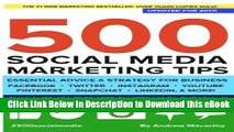 PDF [DOWNLOAD] 500 Social Media Marketing Tips: Essential Advice, Hints and Strategy for Business: