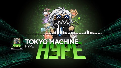 Tokyo Machine - HYPE [Monstercat Release]