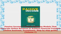 READ ONLINE  Passive Income 3 Proven Business Models That Generate Online Revenue to Achieve Financial