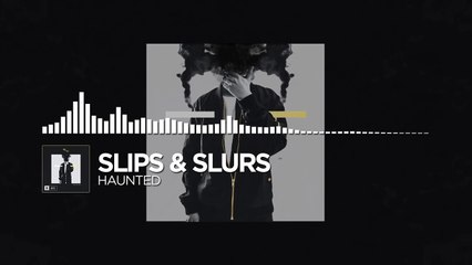 Slips & Slurs - Haunted [Monstercat Release]