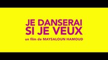 JE DANSERAI SI JE VEUX (2016) Trailer VOSTF