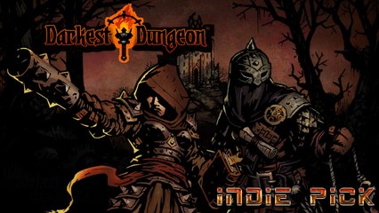 Indie Picks: Darkest Dungeon
