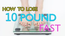 how to lose 10 pounds fast tips |  Changing Your Diet for Quick Weight Loss