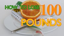 How to Lose 100 Pounds | lose 100 pounds | meal plan