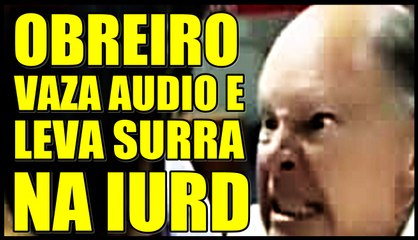 BOMBA BOMBA BOMBA OBREIRO  TOMA TAPA NA CARA POR VAZAR INFORMAÇÕES DAS REUNIOES SECRETAS DA IURD #NoticiasBombasticas