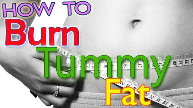 How to Burn Tummy Fat | Lose belly fat | Dieting (Symptom) | Fat (Nutrient)