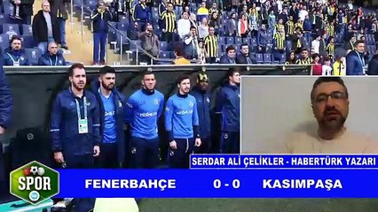 Fenerbahçe-Kasımpaşa maçı yorumları