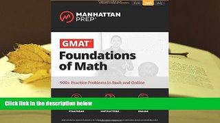 Best Ebook  GMAT Foundations of Math: 900+ Practice Problems in Book and Online (Manhattan Prep