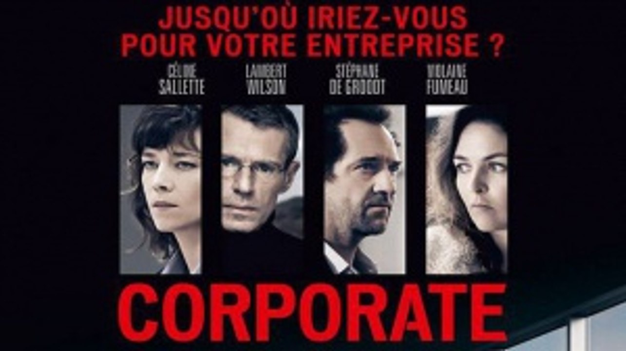 CORPORATE - Bande-annonce Trailer (Céline Sallette, Lambert Wilson, Stéphane de Groodt) [Full HD,1920x1080]
