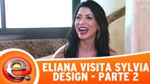 Eliana Visita Sylvia Design - 19.02.16 - Parte 2