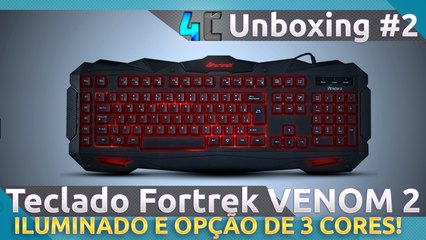 Unboxing - Teclado Fortrek Venom 2 ILUMINADO!!!
