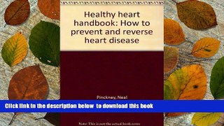 [PDF]  Healthy heart handbook: How to prevent and reverse heart disease Neal Pinckney Full Book