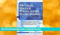 Download [PDF]  Mitral Valve Prolapse Syndrome: A Patient s Perspective Lorelei J. Logsdon Trial
