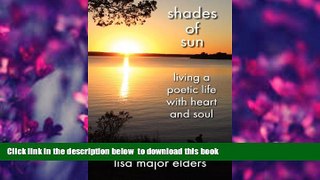 Audiobook  Shades of Sun - Living a Poetic Life with Heart and Soul Lisa Major Elders Pre Order