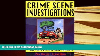 BEST PDF  Crime Scene Investigations: Real-Life Science Activities for the Elementary Grades Pam