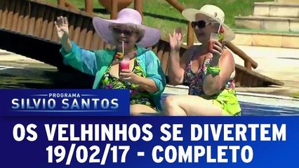 Os velhinhos se divertem - 19.02.17 - Completo