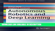 [PDF] Autonomous Robotics and Deep Learning (SpringerBriefs in Computer Science) Download Online